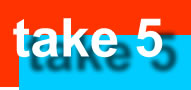CLICK TO SEE THE VIDEO TAKE NUMBER FIVE